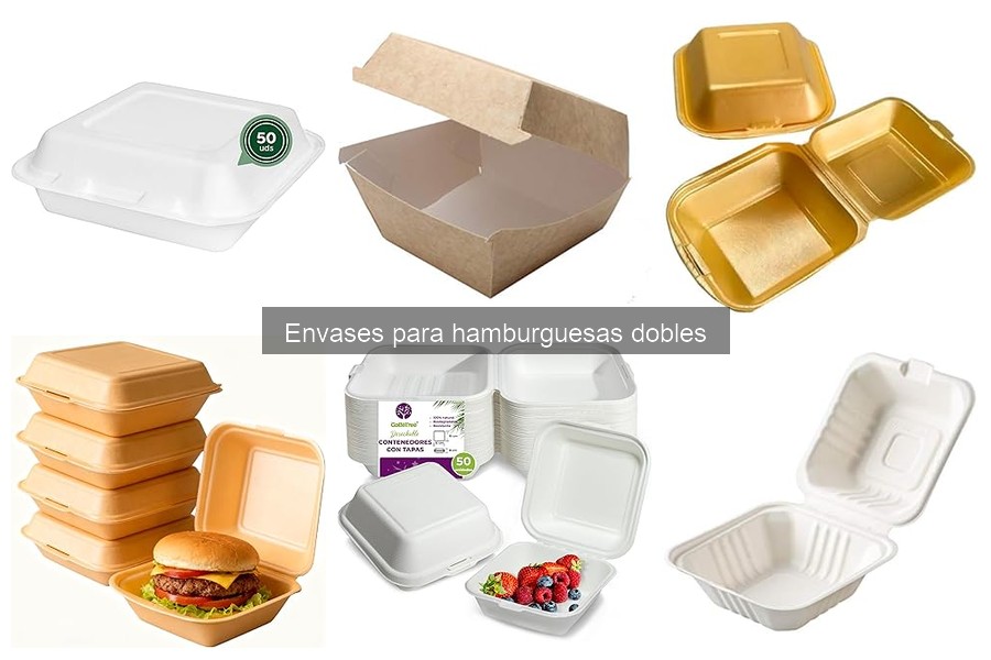 Tipos de envases para hamburguesas dobles y sus ventajas